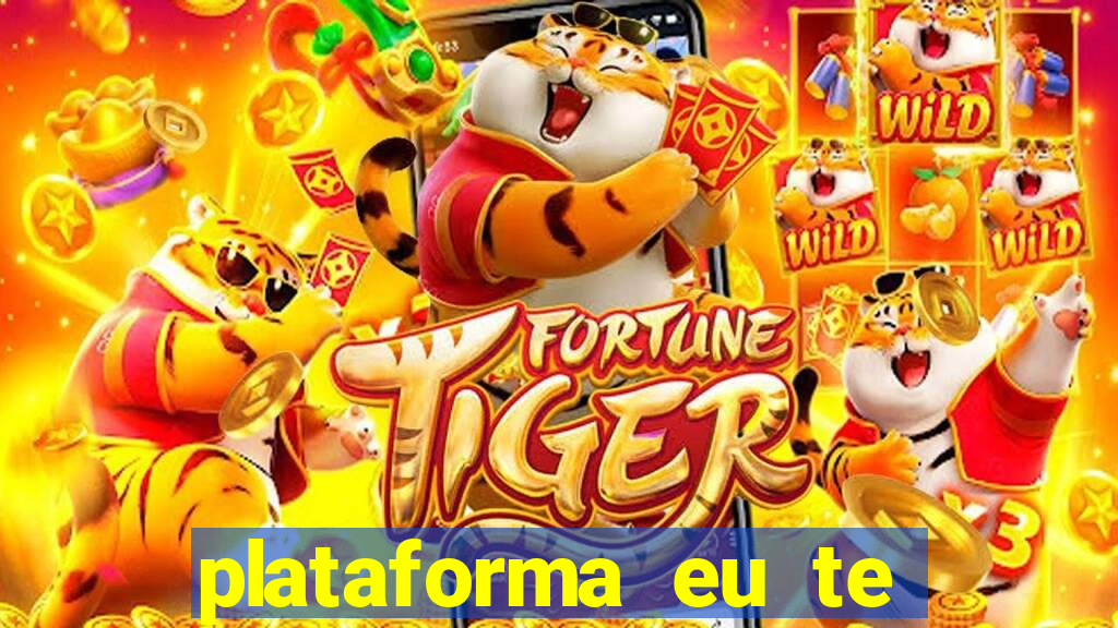 plataforma eu te amo pg